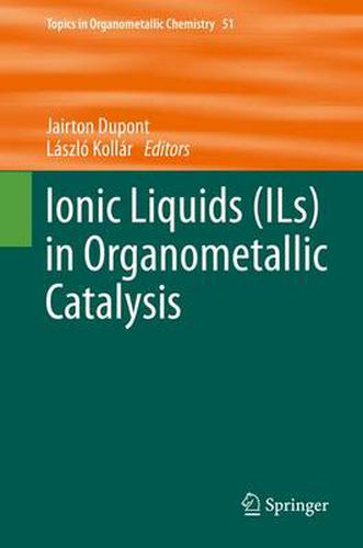 Cover image for Ionic Liquids (ILs) in Organometallic Catalysis