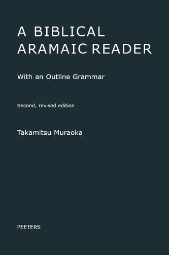 Cover image for A Biblical Aramaic Reader: With an Outline Grammar. Second, Revised Edition