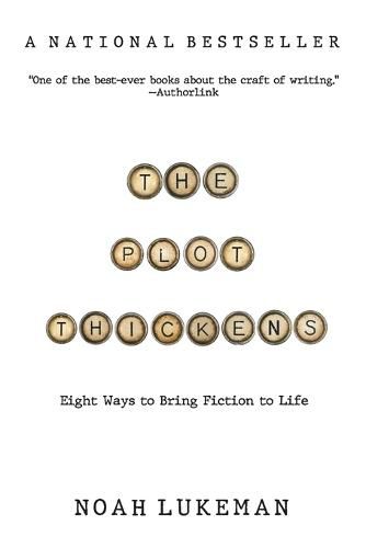 Cover image for The Plot Thickens: 8 Ways to Bring Fiction to Life