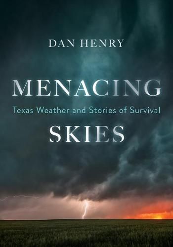 Cover image for Menacing Skies: Texas Weather and Stories of Survival