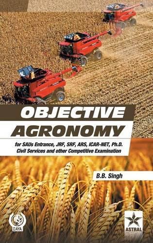 Cover image for Objective Agronomy: For Saus Entrance, Jrf, Srf, Ars, Icar-Net, Ph.D Civil Services and Other Competitive Examination (Pb)