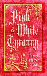 Cover image for Pink and White Tyranny