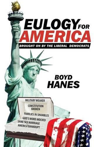 Cover image for Eulogy for America: Brought on by the Liberal Democrats