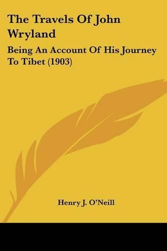 The Travels of John Wryland: Being an Account of His Journey to Tibet (1903)