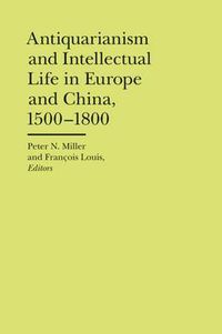 Cover image for Antiquarianism and Intellectual Life in Europe and China