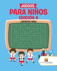 Cover image for Juegos Para Ninos Edicion 4: Laberintos Libros