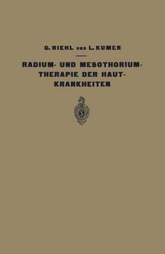 Cover image for Die Radium- Und Mesothoriumtherapie Der Hautkrankheiten