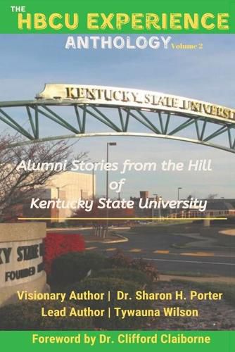 Cover image for The HBCU Experience Anthology: Alumni Stories from the Hill of Kentucky State University