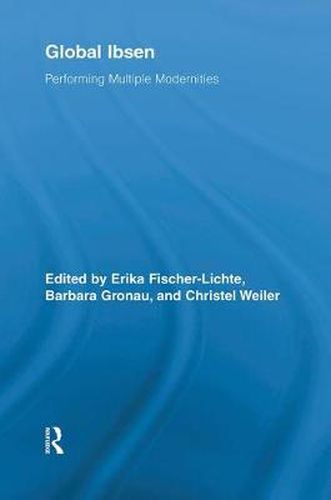 Cover image for Global Ibsen: Performing Multiple Modernities