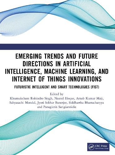 Cover image for Emerging Trends and Future Directions in Artificial Intelligence, Machine Learning, and Internet of Things Innovations