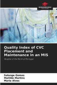 Cover image for Quality Index of CVC Placement and Maintenance in an MIS