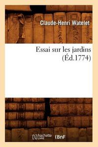 Cover image for Essai Sur Les Jardins, (Ed.1774)