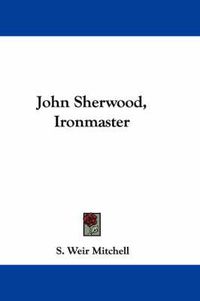 Cover image for John Sherwood, Ironmaster