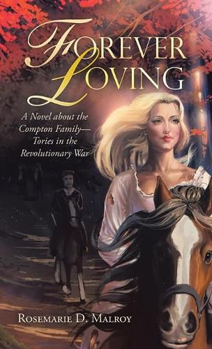 Cover image for Forever Loving: A Novel About the Compton Family-Tories in the Revolutionary War