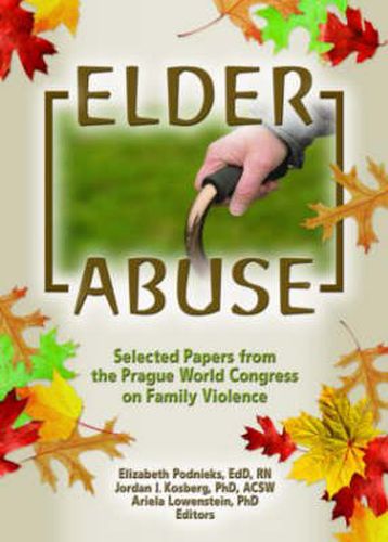 Cover image for Elder Abuse: Selected Papers from the Prague World Congress on Family Violence