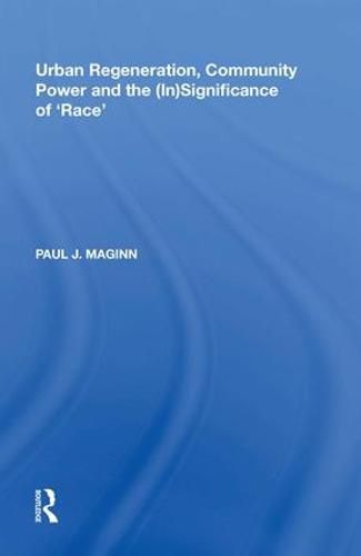 Cover image for Urban Regeneration, Community Power and the (In)Significance of 'Race