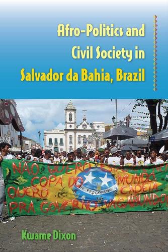 Cover image for Afro-Politics and Civil Society in Salvador da Bahia, Brazil