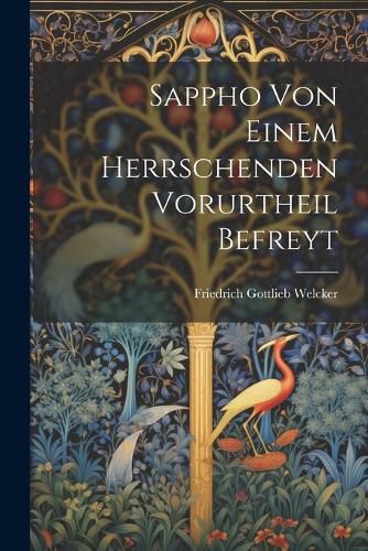 Cover image for Sappho Von Einem Herrschenden Vorurtheil Befreyt