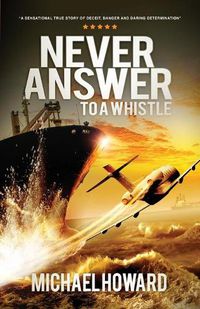 Cover image for Never Answer To A Whistle