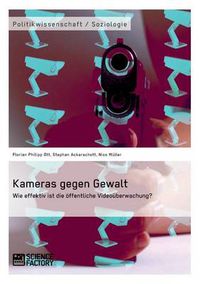 Cover image for Kameras gegen Gewalt. Wie effektiv ist die oeffentliche Videouberwachung?