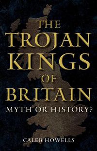 Cover image for The Trojan Kings of Britain