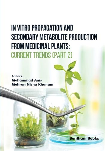 Cover image for In Vitro Propagation and Secondary Metabolite Production from Medicinal Plants