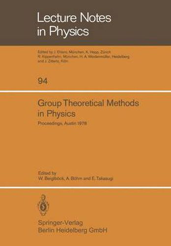 Cover image for Group Theoretical Methods in Physics: Seventh International Colloquium and Integrative Conference on Group Theory and Mathematical Physics, Held in Austin, Texas, September 11-16, 1978