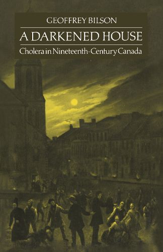 Cover image for Darkened House: Cholera in Nineteenth Century Canada