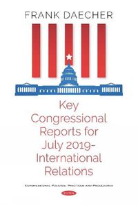 Cover image for Key Congressional Reports for July 2019 -- International Relations