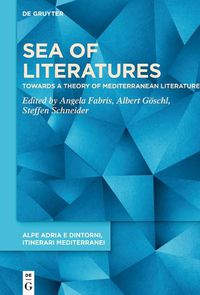 Cover image for Sea of Literatures: Towards a Theory of Mediterranean Literature