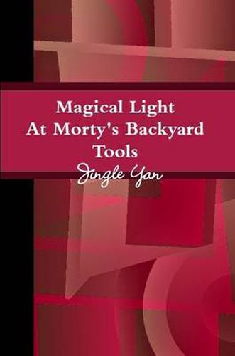 Cover image for Magical Light At Morty's Backyard Tools