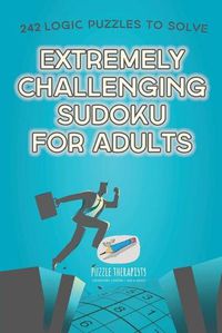Cover image for Extremely Challenging Sudoku for Adults 242 Logic Puzzles to Solve
