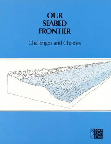 Our Sea Bed Frontier: Challenges and Choices