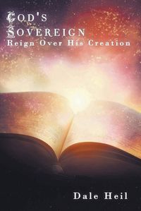 Cover image for God's Sovereign Reign Over His Creation