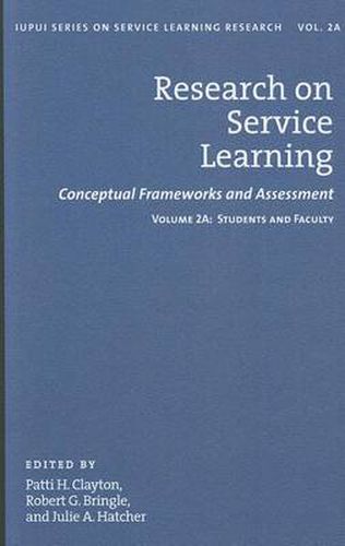 Research on Service Learning: Conceptual Frameworks and Assessments: Students and Faculty