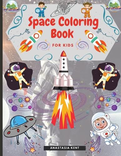 Cover image for Space Coloring Book for Kids: Cute Illustrations for Coloring Including Planets, Astronauts, Spaceships, Rockets, Aliens