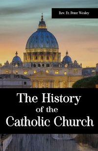 Cover image for The History of the Catholic Church