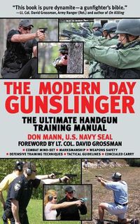 Cover image for The Modern Day Gunslinger: The Ultimate Handgun Training Manual