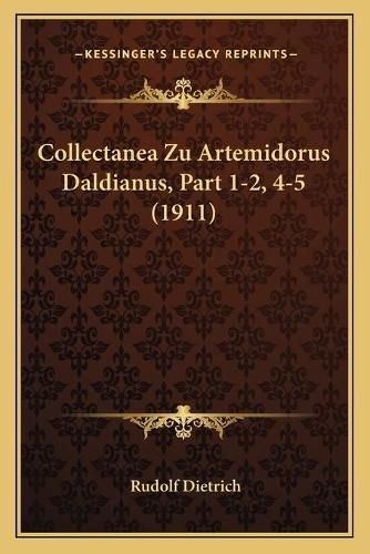 Collectanea Zu Artemidorus Daldianus, Part 1-2, 4-5 (1911)