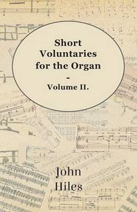 Cover image for Short Voluntaries for the Organ - Volume II.