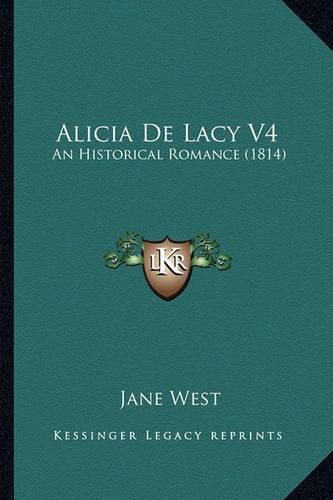 Alicia de Lacy V4: An Historical Romance (1814)