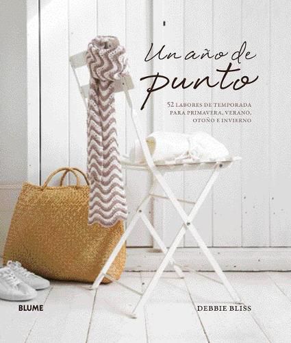 Cover image for Un Ano de Punto: 52 Labores de Temporada Para Primavera, Verano, Otono E Invierno