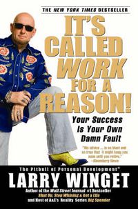 Cover image for It's Called Work For A Reason!: Your Success is Your Own Damn Fault