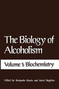 Cover image for The Biology of Alcoholism: Volume 1: Biochemistry