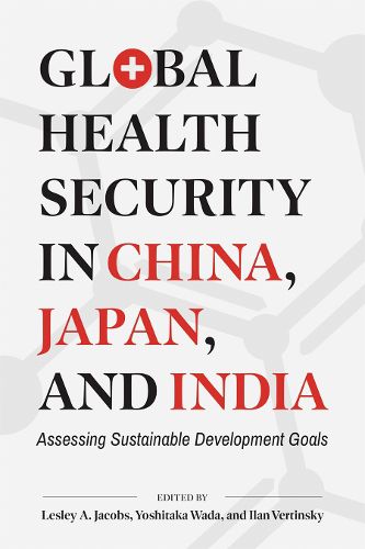Cover image for Global Health Security in China, Japan, and India: Assessing Sustainable Development Goals