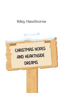 Cover image for Christmas Hopes and Hearthside Dreams