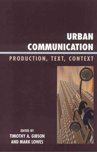 Urban Communication: Production, Text, Context