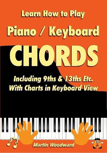 Learn How to Play Piano / Keyboard Chords Including 9ths & 13ths Etc. with Charts in Keyboard View