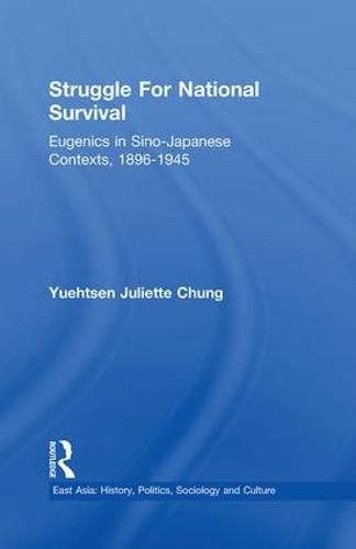 Cover image for Struggle For National Survival: Chinese Eugenics in a Transnational Context, 1896-1945