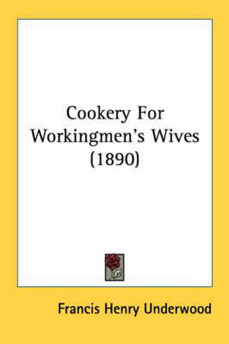 Cookery for Workingmen's Wives (1890)